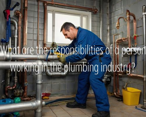a responsible plumber